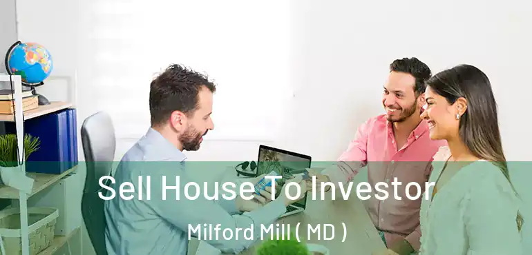 Sell House To Investor Milford Mill ( MD )