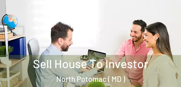  Sell House To Investor North Potomac ( MD )