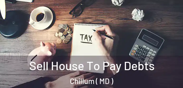  Sell House To Pay Debts Chillum ( MD )