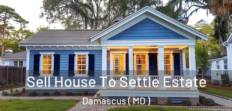  Sell House To Settle Estate Damascus ( MD )