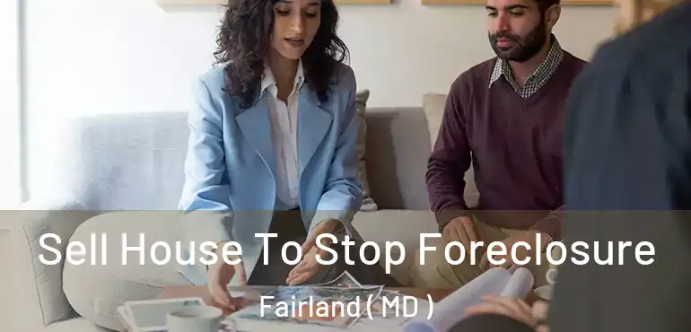  Sell House To Stop Foreclosure Fairland ( MD )