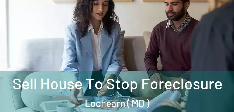  Sell House To Stop Foreclosure Lochearn ( MD )