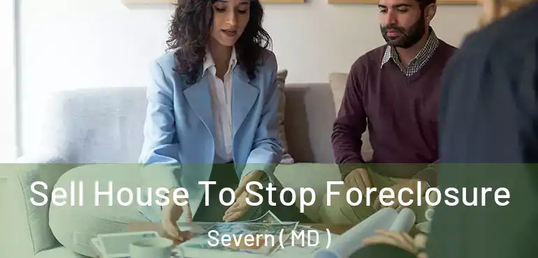  Sell House To Stop Foreclosure Severn ( MD )