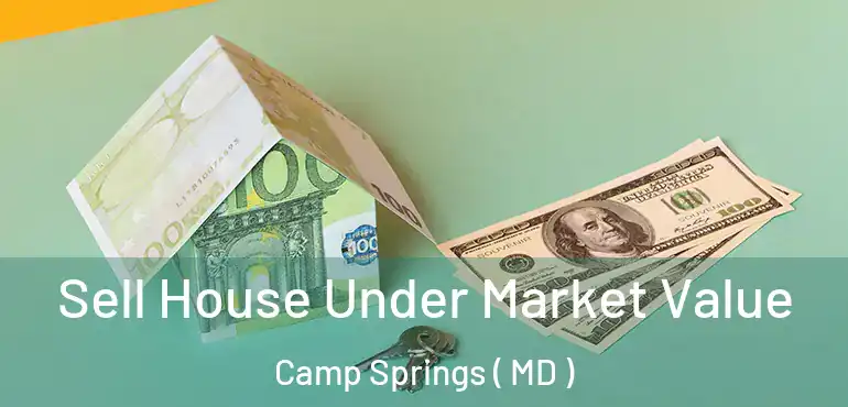  Sell House Under Market Value Camp Springs ( MD )