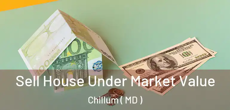  Sell House Under Market Value Chillum ( MD )