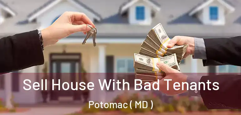  Sell House With Bad Tenants Potomac ( MD )