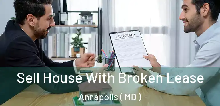 Sell House With Broken Lease Annapolis ( MD )