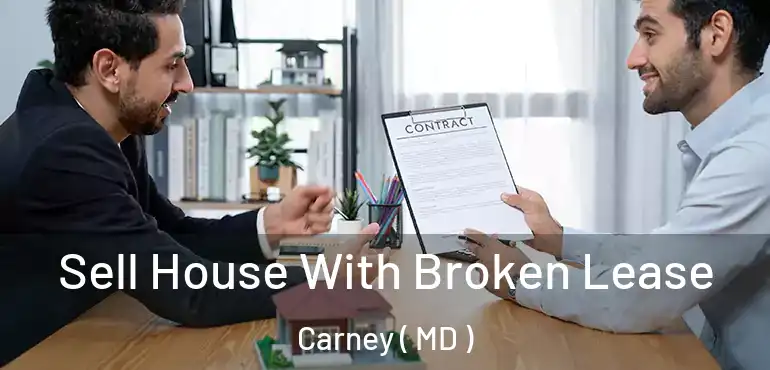  Sell House With Broken Lease Carney ( MD )