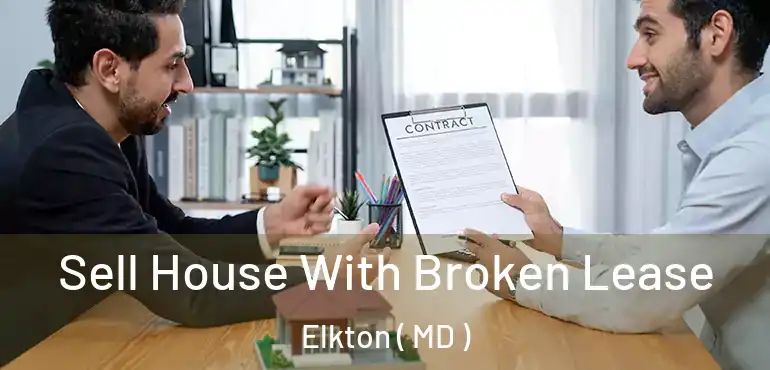  Sell House With Broken Lease Elkton ( MD )