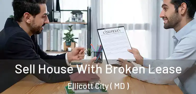  Sell House With Broken Lease Ellicott City ( MD )