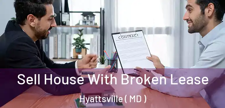  Sell House With Broken Lease Hyattsville ( MD )