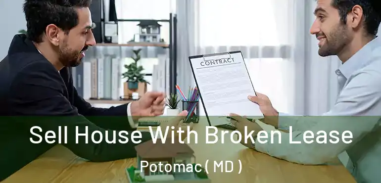 Sell House With Broken Lease Potomac ( MD )