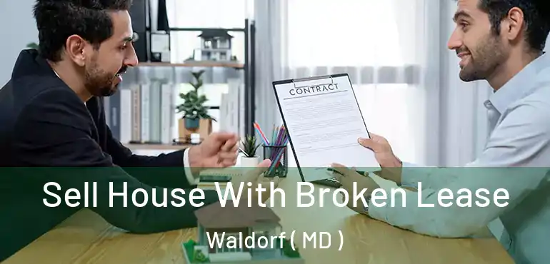  Sell House With Broken Lease Waldorf ( MD )