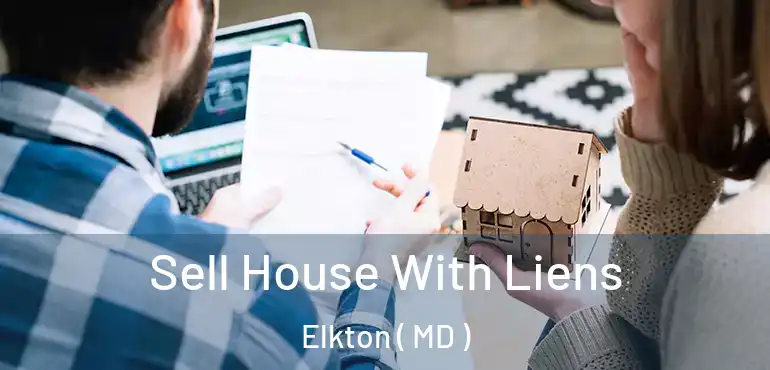  Sell House With Liens Elkton ( MD )