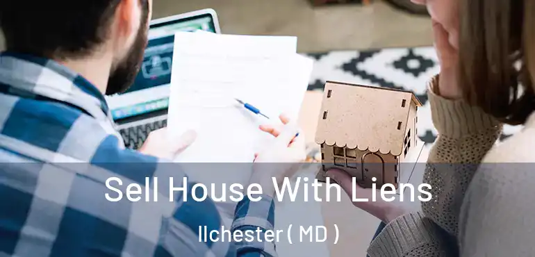  Sell House With Liens Ilchester ( MD )