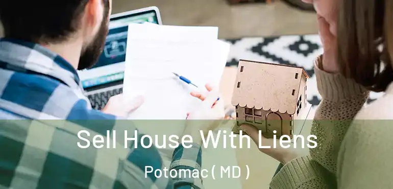  Sell House With Liens Potomac ( MD )