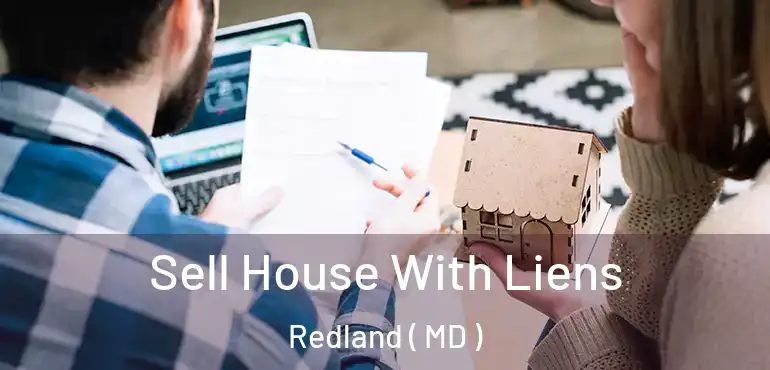  Sell House With Liens Redland ( MD )