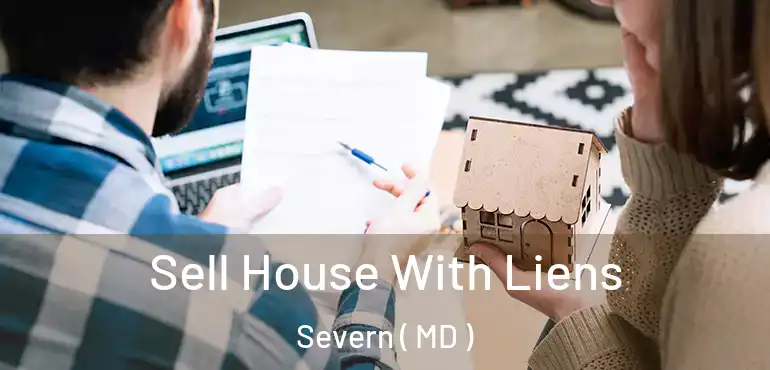  Sell House With Liens Severn ( MD )