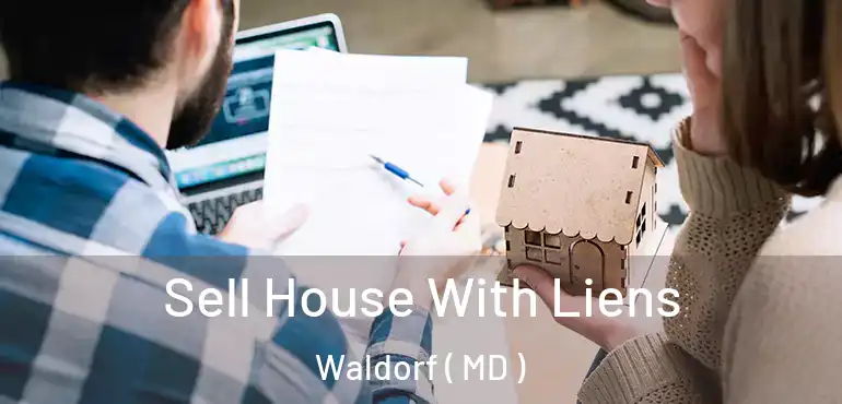  Sell House With Liens Waldorf ( MD )