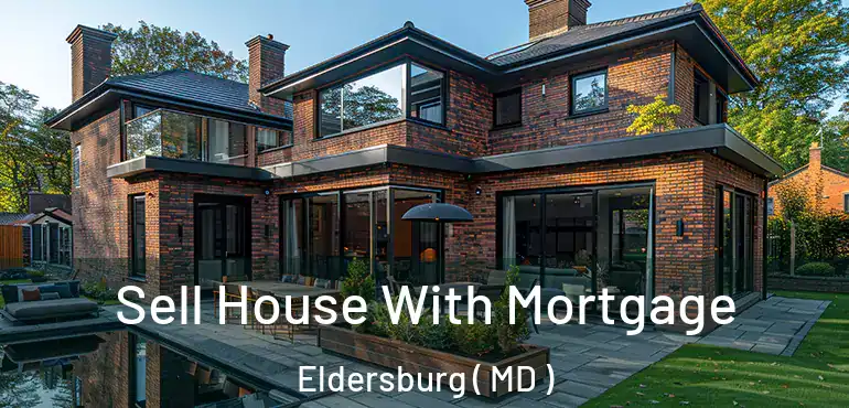  Sell House With Mortgage Eldersburg ( MD )