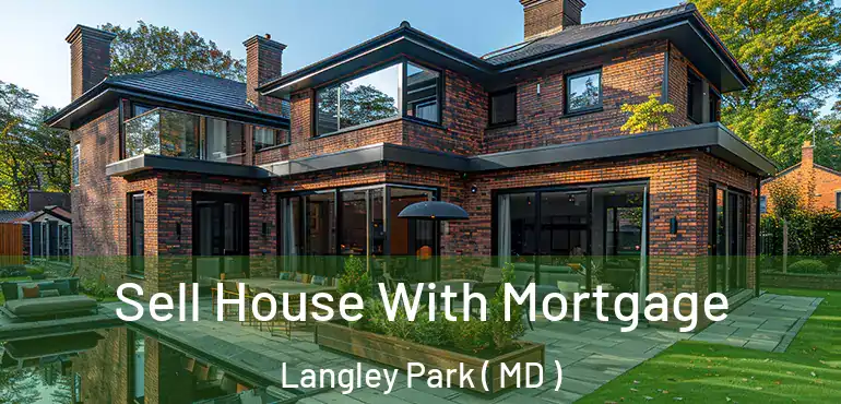  Sell House With Mortgage Langley Park ( MD )