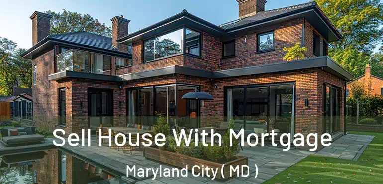  Sell House With Mortgage Maryland City ( MD )