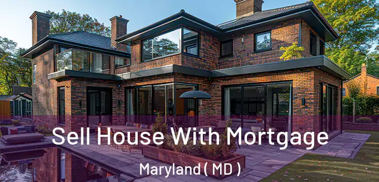  Sell House With Mortgage Maryland ( MD )