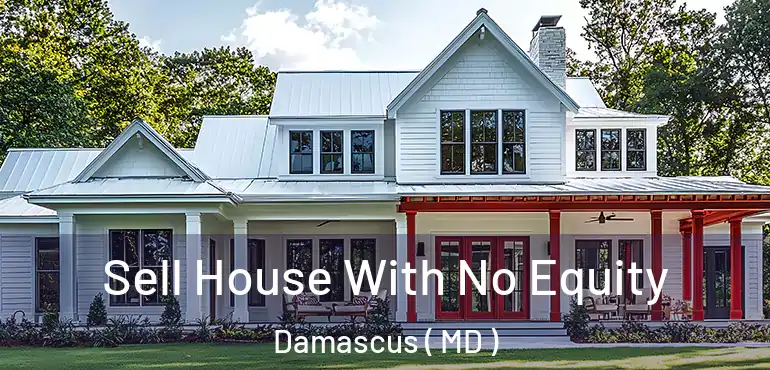  Sell House With No Equity Damascus ( MD )
