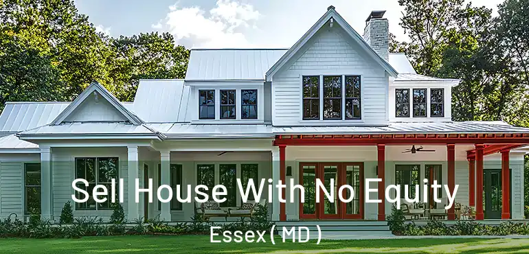  Sell House With No Equity Essex ( MD )