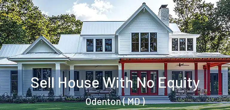  Sell House With No Equity Odenton ( MD )