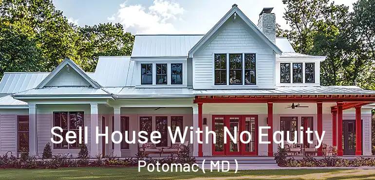  Sell House With No Equity Potomac ( MD )