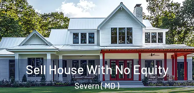  Sell House With No Equity Severn ( MD )