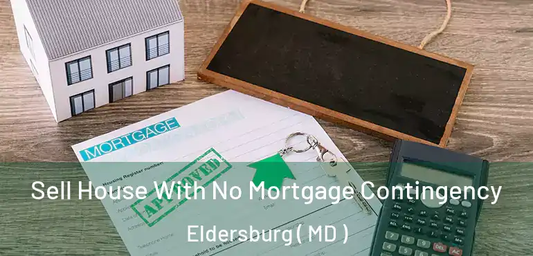  Sell House With No Mortgage Contingency Eldersburg ( MD )