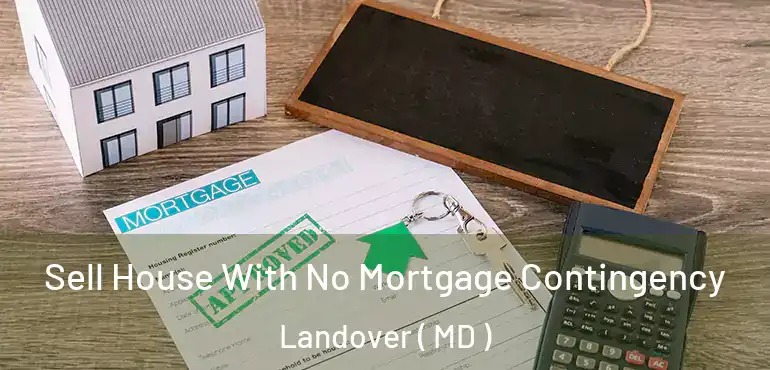  Sell House With No Mortgage Contingency Landover ( MD )