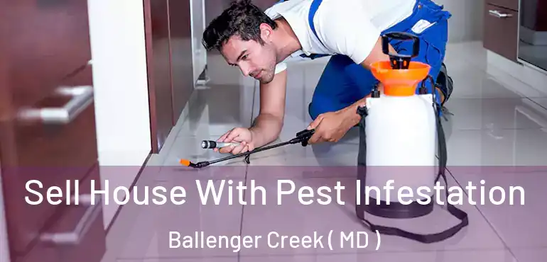  Sell House With Pest Infestation Ballenger Creek ( MD )
