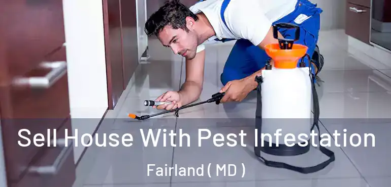  Sell House With Pest Infestation Fairland ( MD )