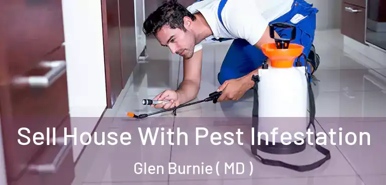  Sell House With Pest Infestation Glen Burnie ( MD )