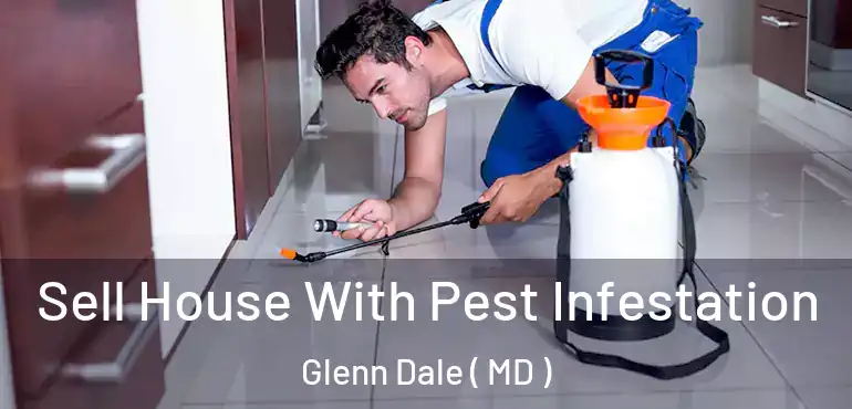  Sell House With Pest Infestation Glenn Dale ( MD )