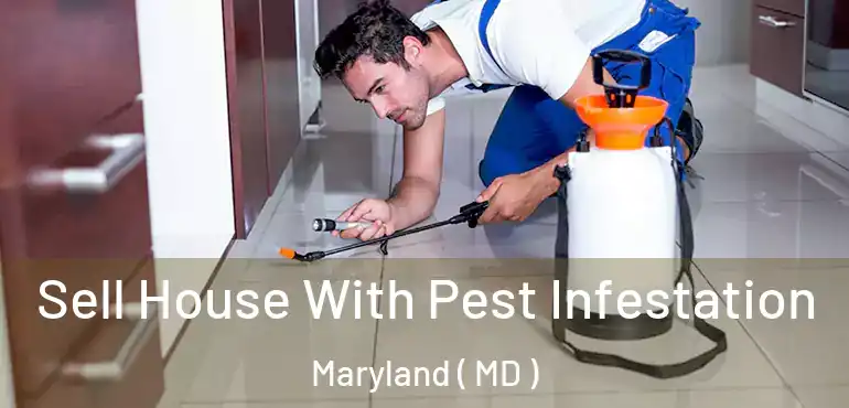  Sell House With Pest Infestation Maryland ( MD )
