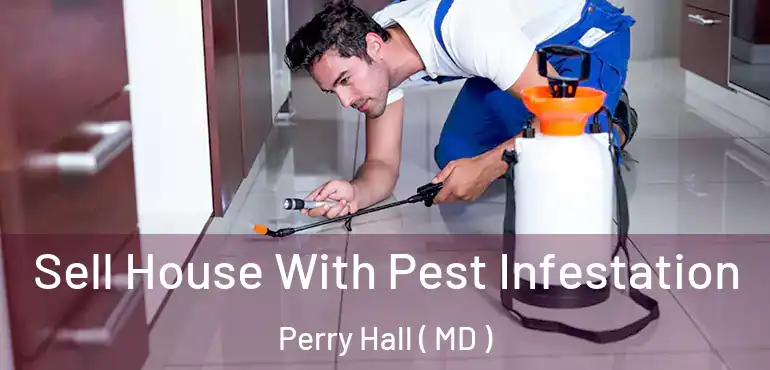  Sell House With Pest Infestation Perry Hall ( MD )