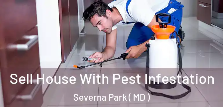  Sell House With Pest Infestation Severna Park ( MD )
