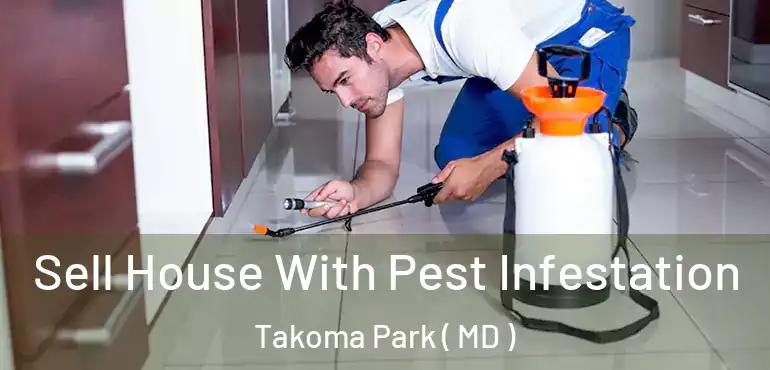  Sell House With Pest Infestation Takoma Park ( MD )