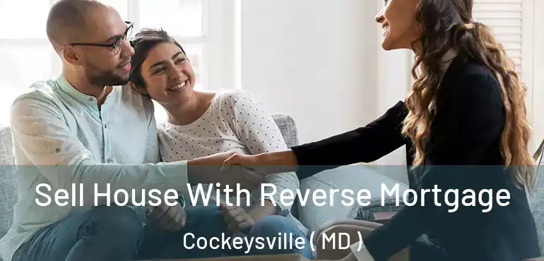  Sell House With Reverse Mortgage Cockeysville ( MD )