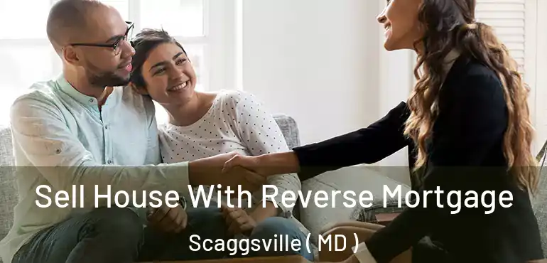  Sell House With Reverse Mortgage Scaggsville ( MD )