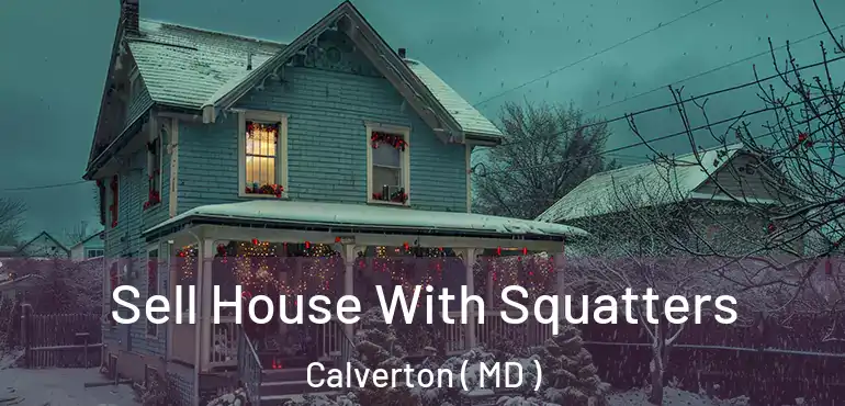  Sell House With Squatters Calverton ( MD )