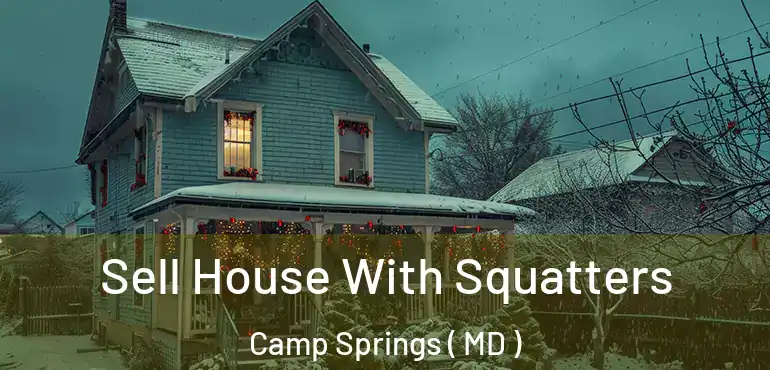  Sell House With Squatters Camp Springs ( MD )