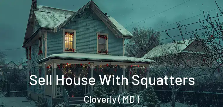  Sell House With Squatters Cloverly ( MD )