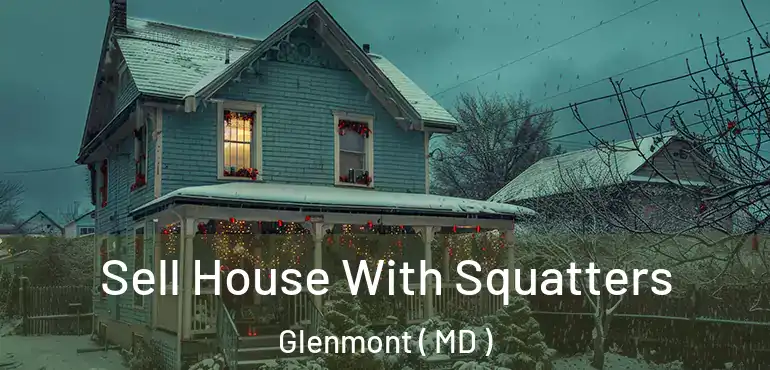  Sell House With Squatters Glenmont ( MD )