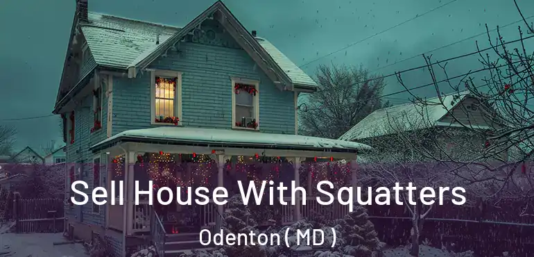  Sell House With Squatters Odenton ( MD )