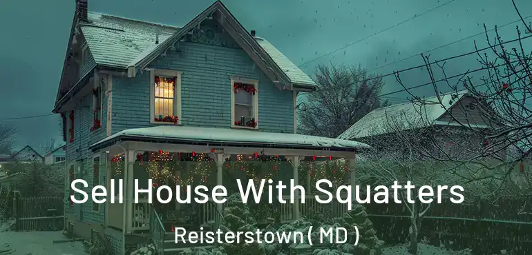  Sell House With Squatters Reisterstown ( MD )